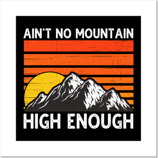 Ain't No Mountain High Enough Posters and Art